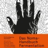 Das Noma-Handbuch Fermentation