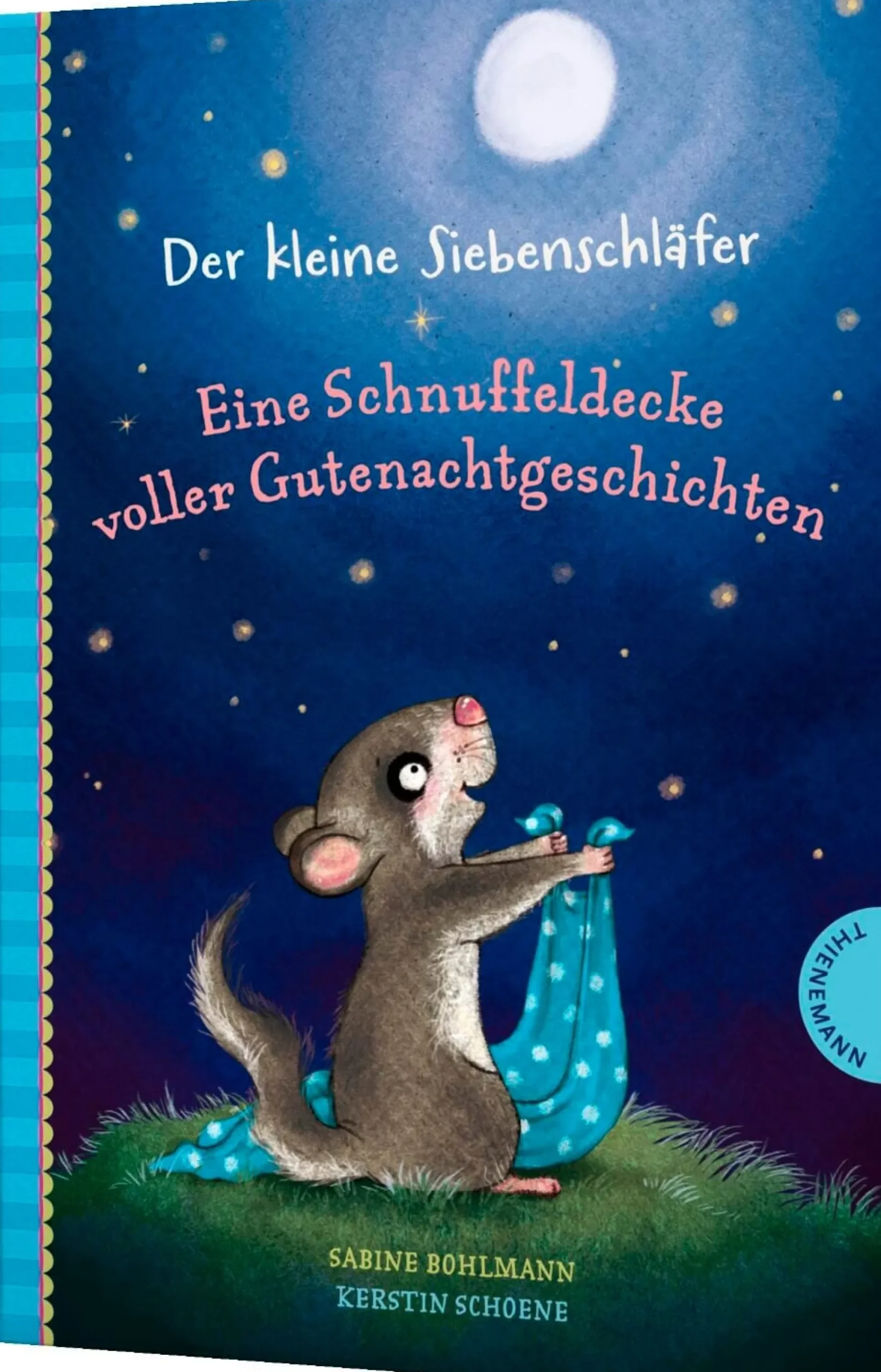 Der kleine Siebenschläfer: Eine Schnuffeldecke voller Gutenachtgeschichten