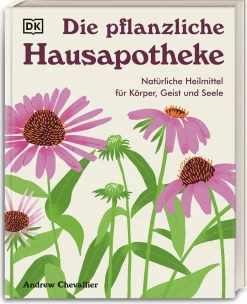 Die pflanzliche Hausapotheke