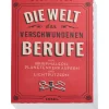 Die Welt der verschwundenen Berufe